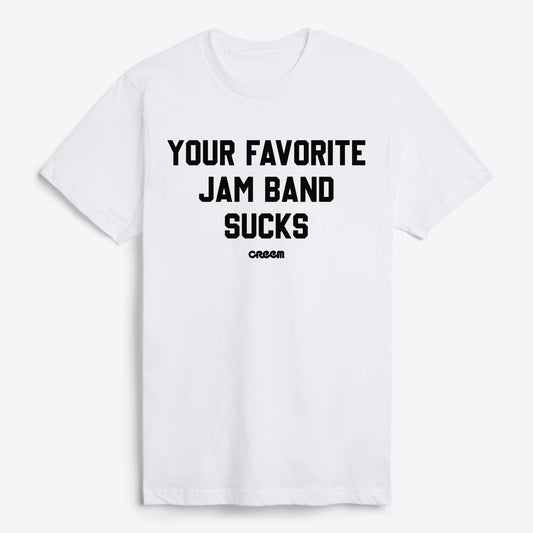 Your Favorite Jam Band Sucks T-Shirt