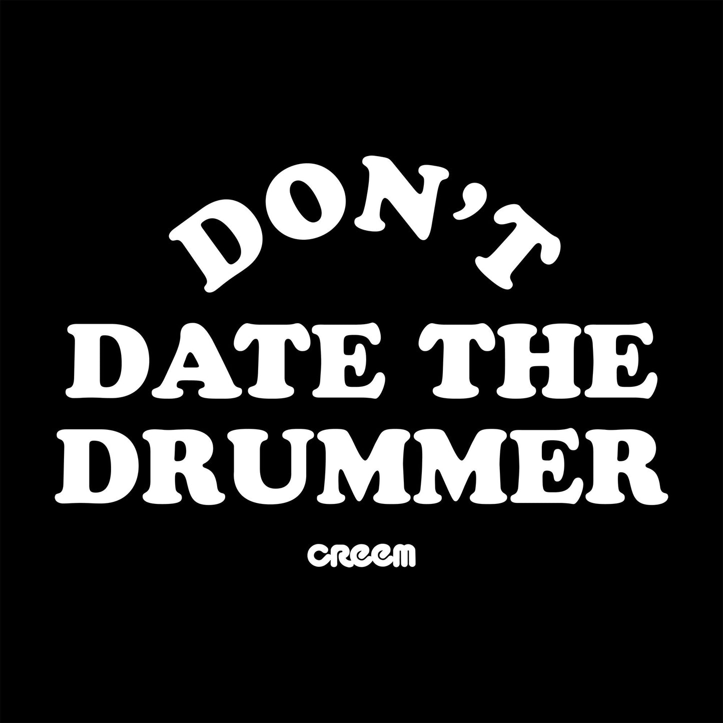 Don't Date The Drummer T-Shirt